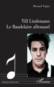 Till Lindemann Le Baudelaire allemand